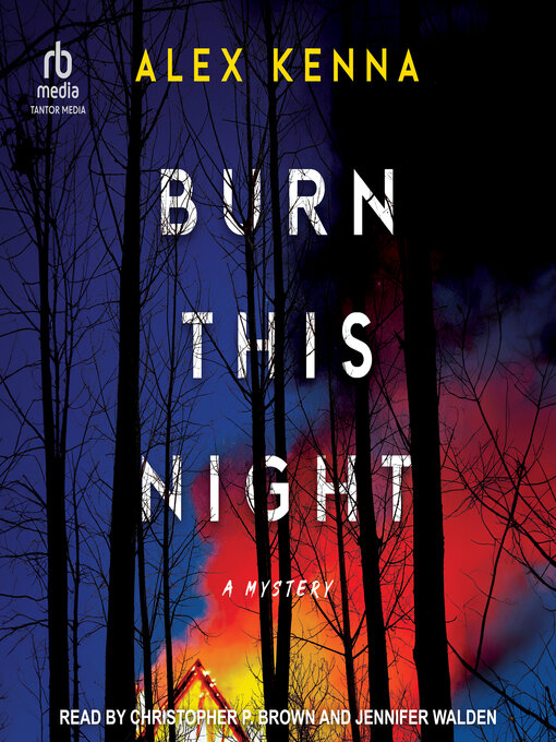 Title details for Burn This Night by Alex Kenna - Available